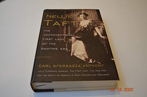 9780060513825: Nellie Taft: The Unconventional First Lady of the Ragtime Era