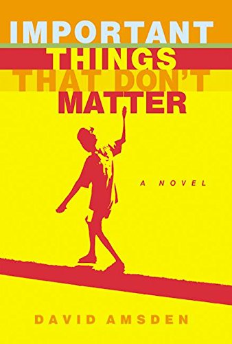 Beispielbild fr Important Things That Don't Matter : A Novel zum Verkauf von Better World Books