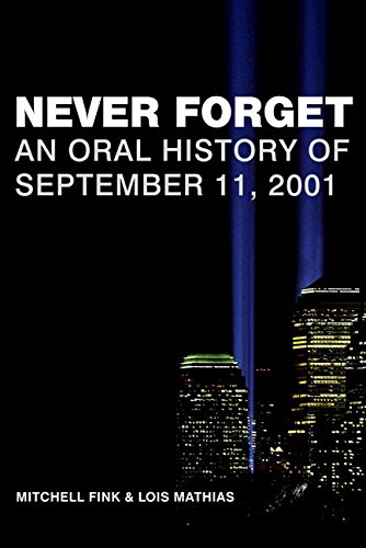 Imagen de archivo de Never Forget: An Oral History of September 11, 2001 a la venta por Wonder Book