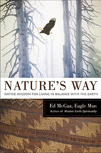 Stock image for Nature's Way: Native Wisdom for Living in Balance with the Earth for sale by SecondSale
