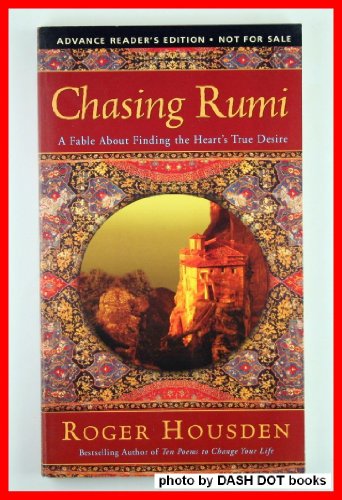 9780060514785: Chasing Rumi. A Fable About Finding the Heart's True Desire