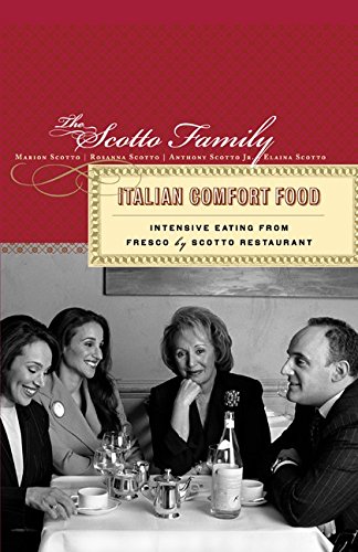 Imagen de archivo de Italian Comfort Food: Intensive Eating from Fresco by Scotto Restaurant a la venta por Your Online Bookstore