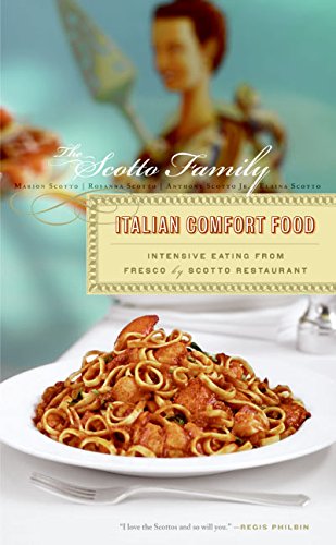 Stock image for Italian Comfort Food: Intensive Eating from Fresco by Scotto Restaurant for sale by Wonder Book