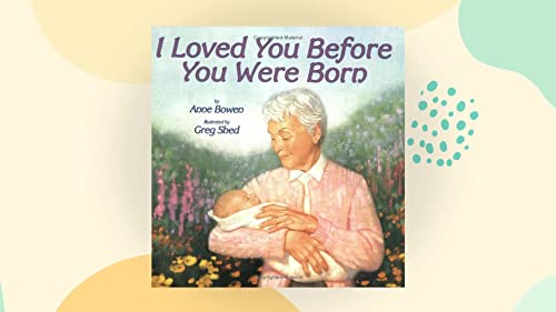 9780060515874: I Loved You Before You Were Born