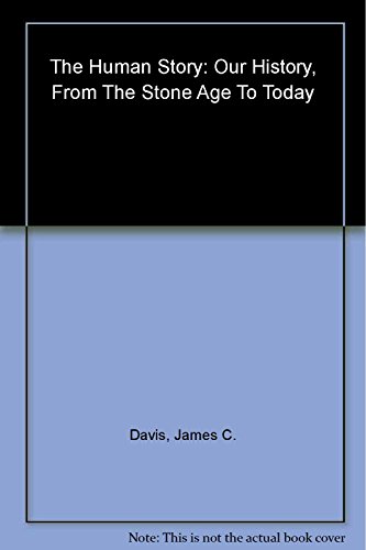 Beispielbild fr The Human Story : Our History, from the Stone Age to Today zum Verkauf von Better World Books
