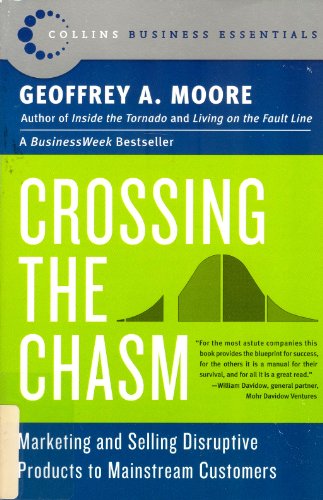 Beispielbild fr Crossing the Chasm: Marketing and Selling High-Tech Products to Mainstream Customers zum Verkauf von Jenson Books Inc