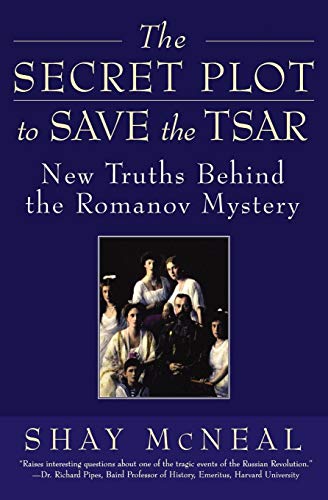 Imagen de archivo de The Secret Plot to Save the Tsar: New Truths Behind the Romanov Mystery a la venta por Wonder Book