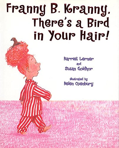 Imagen de archivo de Franny B. Kranny, There's a Bird in Your Hair! a la venta por Orion Tech