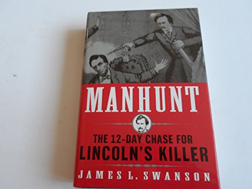 9780060518493: Manhunt: The Twelve-Day Chase for Lincoln's Killer