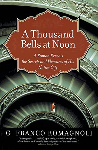 Stock image for A Thousand Bells at Noon: A Roman Reveals the Secrets and Pleasures of His Native City for sale by Chiron Media