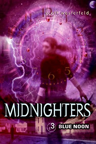 Midnighters #3: Blue Noon (9780060519582) by Westerfeld, Scott