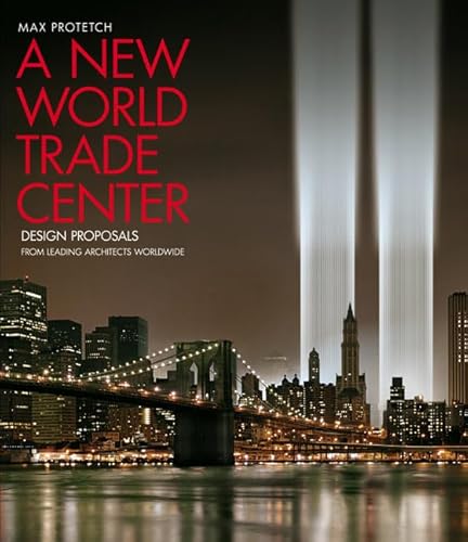 Stock image for New World Trade Center: Design Proposals from the World's Foremost Architects for sale by Hennessey + Ingalls