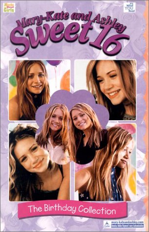 Stock image for Mary-Kate and Ashley Sweet 16 the Birthday Collection for sale by Reliant Bookstore