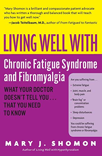 Imagen de archivo de Living Well with Chronic Fatigue Syndrome and Fibromyalgia: What Your Doctor Doesn't Tell You.That You Need to Know (Living Well (Collins)) a la venta por More Than Words
