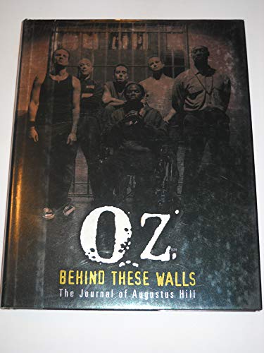 9780060521332: Oz: Behind These Walls: The Journal of Augustus Hill