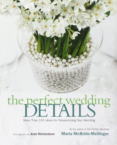 Imagen de archivo de The Perfect Wedding Details: More Than 100 Ideas for Personalizing Your Wedding a la venta por Revaluation Books