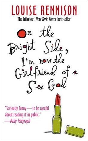 Beispielbild fr On the Bright Side, I'm Now the Girlfriend of a Sex God: Further Confessions of Georgia Nicolson zum Verkauf von Wonder Book