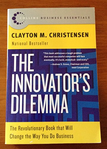 9780060521998: The Innovator's Dilemma: The Revolutionary National Book That Will Change the Way You Do Business