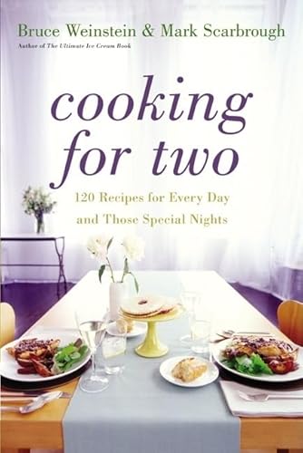 Beispielbild fr Cooking for Two: 120 Recipes for Every Day and Those Special Nights zum Verkauf von Wonder Book