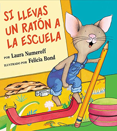 Stock image for Si Llevas Un Rat n a la Escuela: If You Take a Mouse to School (Spanish Edition) for sale by ThriftBooks-Reno