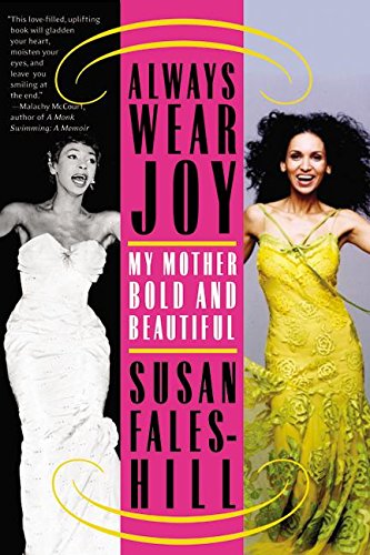 9780060523565: Always Wear Joy: My Mother Bold and Beautiful