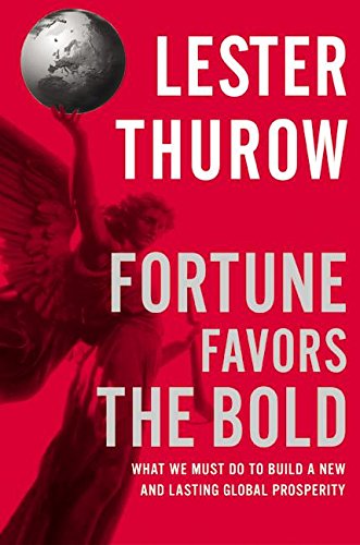 Stock image for Fortune Favors the Bold: What We Must Do to Build a New and Lasting Global Prosperity for sale by SecondSale