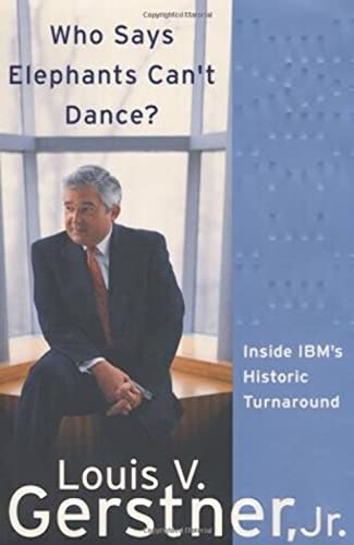 Beispielbild fr Who Says Elephants Can't Dance?: Inside IBM's Historic Turnaround zum Verkauf von Wonder Book