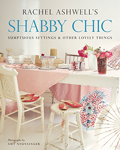 Imagen de archivo de Shabby Chic: Sumptuous Settings and Other Lovely Things a la venta por Jenson Books Inc