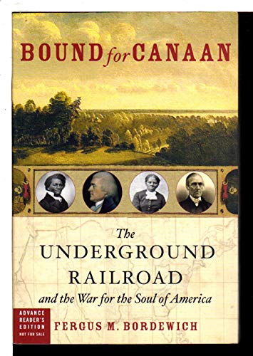 Beispielbild fr Bound for Canaan: The Underground Railroad and the War for the Soul of America zum Verkauf von Anybook.com