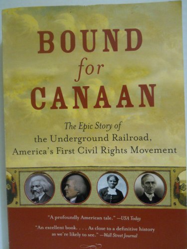 Imagen de archivo de Bound for Canaan: The Epic Story of the Underground Railroad, America's First Civil Rights Movement a la venta por SecondSale