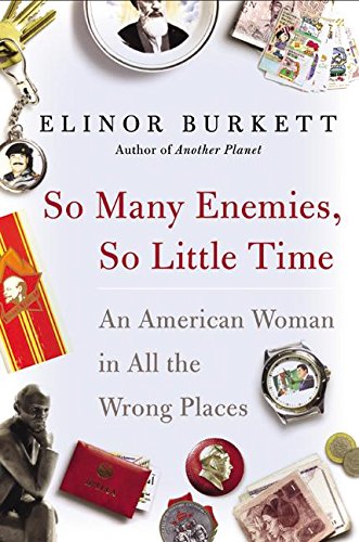 Stock image for So Many Enemies, So Little Time: An American Woman in All the Wrong Places for sale by SecondSale