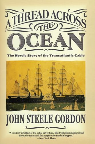 Stock image for A Thread Across the Ocean: The Heroic Story of the Transatlantic Cable for sale by Your Online Bookstore