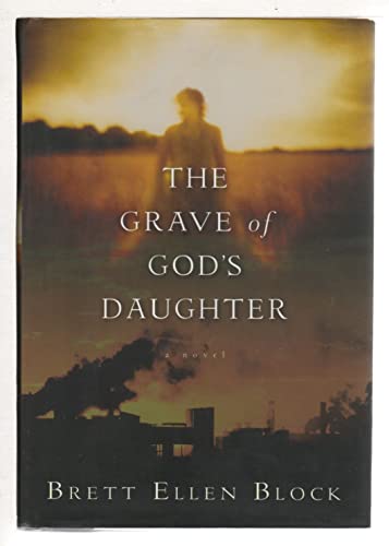 Stock image for The Grave of God's Daughter: A Novel for sale by SecondSale