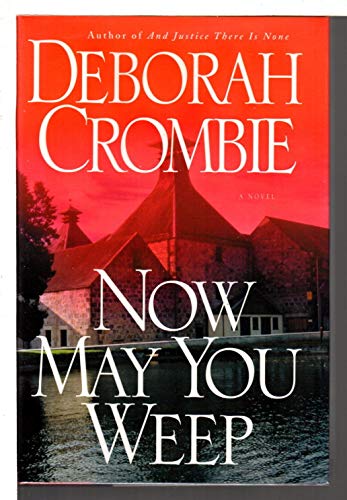 9780060525231: Now May You Weep: A Novel