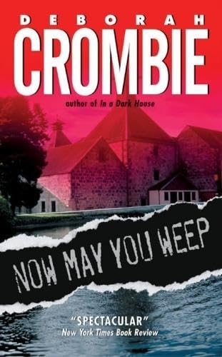 Imagen de archivo de Now May You Weep: A Novel (Duncan Kincaid/Gemma James Novels) a la venta por SecondSale