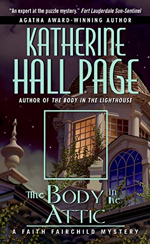 Beispielbild fr The Body in the Attic: A Faith Fairchild Mystery (Faith Fairchild Mysteries) zum Verkauf von SecondSale