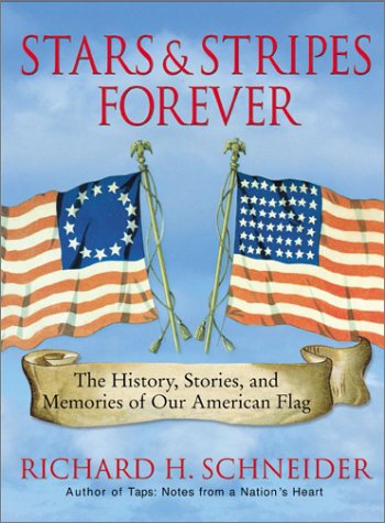 Beispielbild fr Stars & Stripes Forever: The History, Stories, and Memories of Our American Flag zum Verkauf von SecondSale