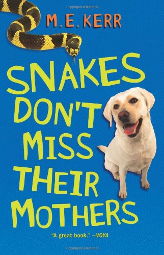 Snakes Don't Miss Their Mothers (9780060526269) by Kerr, M. E.