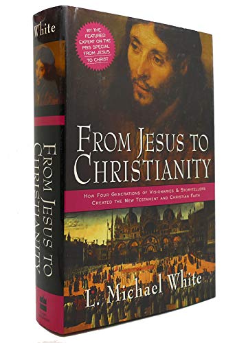 9780060526559: From Jesus to Christianity