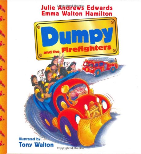Dumpy and the Firefighters (The Julie Andrews Collection) (9780060526825) by Edwards, Julie Andrews; Hamilton, Emma Walton