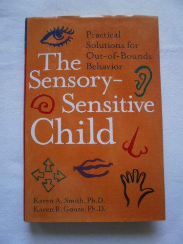 9780060527174: The Sensory-Sensitive Child: Practical Solutions for Out-of-Bounds Behavior