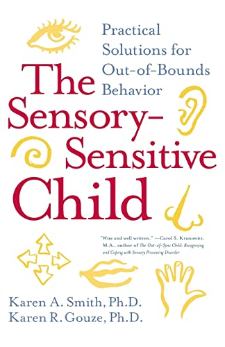 Beispielbild für The Sensory-Sensitive Child: Practical Solutions for Out-of-Bounds Behavior zum Verkauf von BooksRun