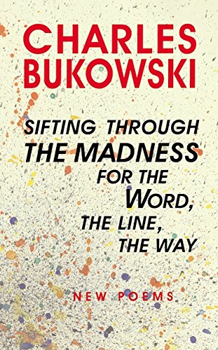 9780060527358: Sifting Through the Madness for the Word, the Line, the Way: New Poems