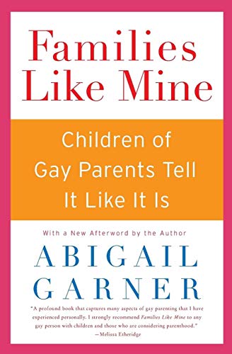 9780060527587: Families Like Mine: Children of Gay Parents Tell It Like It Is