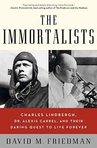 Beispielbild fr The Immortalists : Charles Lindbergh, Dr. Alexis Carrel, and Their Daring Quest to Live Forever zum Verkauf von Better World Books