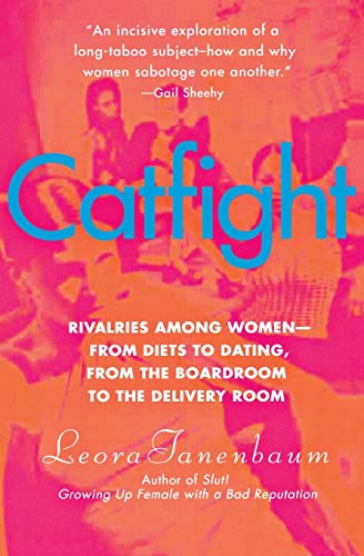 9780060528386: Catfight: Rivalries Among Women--From Diets to Dating, from the Boardroom to the Delivery Room