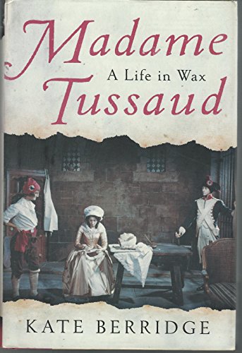 9780060528478: Madame Tussaud: A Life in Wax
