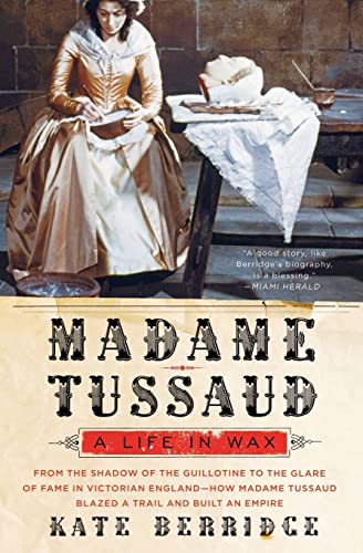 Stock image for Madame Tussaud: A Life in Wax for sale by SecondSale