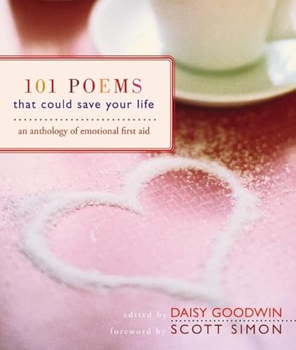 Beispielbild fr 101 Poems That Could Save Your Life: An Anthology of Emotional First Aid zum Verkauf von Wonder Book