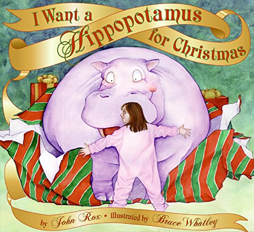 Stock image for I Want a Hippopotamus for Christmas for sale by Goodwill Southern California